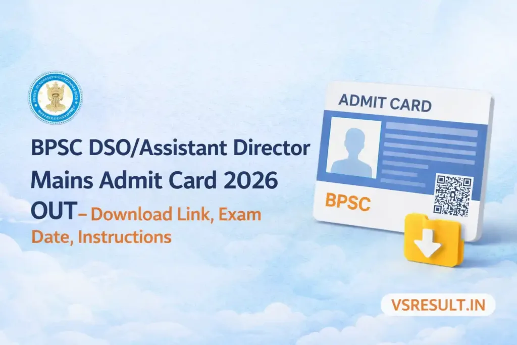 BPSC DSO/ Assistant Director Mains Admit Card 2026